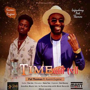 Pat Thomas – Time Will Tell Ft. Kuami Eugene