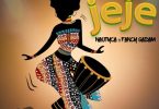 Nautyca – Jeje ft. Fancy Gadam (Prod. by Sky Beatz).