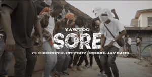 Yaw Tog - Sore Ft O'Kenneth, City Boy, Reggie & Jay Bahd (Official Video)