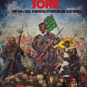 Yaw Tog - Sore Ft O’kenneth, City Boy, Reggie & Jay Bahd