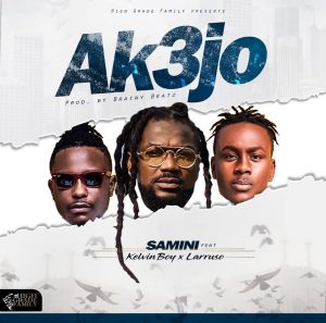 Samini - Ak3jo Ft Kelvyn Boy & Larruso (Prod. by Brainy Beatz)