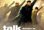 Banky W – Talk and Do Ft. 2Baba, Timi Dakolo, Waje, Seun Kuti, Brookstone, LCGC