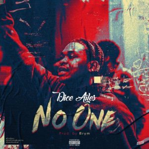 Dice Ailes - No One (Prod. By brym)