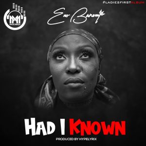 Eno Barony - Had I Known (Prod. by HypeLyrix)