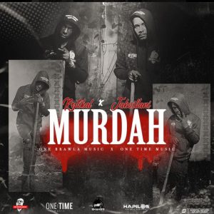 Jahvillani – Murdah ft. Rytikal (Prod by One Brawl)