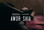 M3dal Ft Tulenkey – Awor Shia video