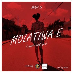 May D - Molatiwa É (Prod. by Dante)