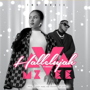 MzVee - Hallelujah Ft Medikal (Prod. by Kizzy)