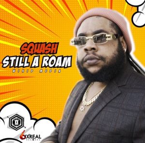 Squash – Still A Roam (Prod by Wikid Media)