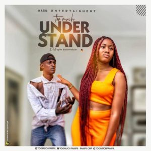 Too Much – Understand (Prod. by Mr. Blakk Producer)