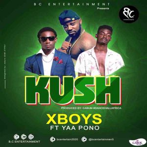 XBoys - Kush Ft Yaa Pono (Prod. by Cabum)