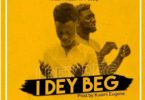 Akitsi phaser Ft Y blaq - I Dey Beg