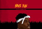 Bad Boy Timz – Have Fun