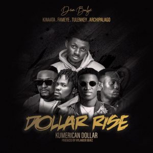 Deon Boakye – Dollar Rise (Kumerican Dollar) Ft. Kofi Kinaata, Fameye, Tulenkey & Archipalago