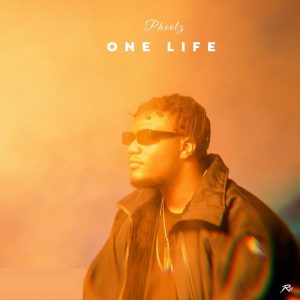 Pheelz – One Life