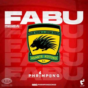 Phrimpong - Fabu (Kumasi Asante Kotoko) [Prod. by Khendi Beatz)