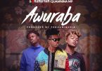 Strongman - Awuraba Ft Fameye & Quamina MP (Prod. by Tubhani Muzik)