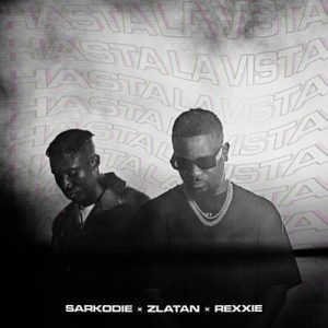 Sarkodie - Hasta La Vista Ft Zlatan & Rexxie (Prod. by Rexxie)