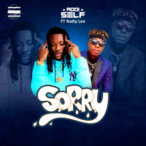 Addi Self – Sorry Ft. Natty Lee (Prod. By Biskit Beatz) 