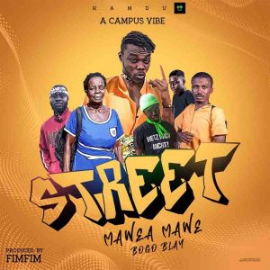 Bogo Blay - Street (Mawea Mawe) (Prod. by Fimfim)