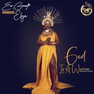 Eno Barony - God is a Woman ft Efya (Prod. by Hypelyrix)