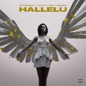 MasterKraft - Hallelu Ft Zlatan x Bella Shmurda