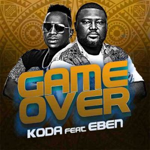 Koda - Game Over Ft Eben