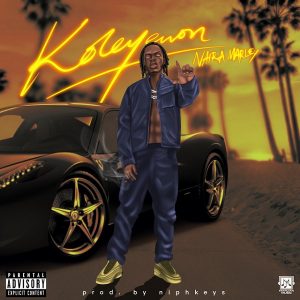 Naira Marley – Koleyewon (Prod. by Niphkeys)