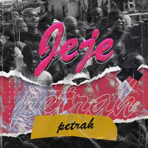 Petrah - Jeje (Prod. by Walid)