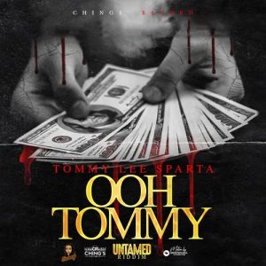 Tommy Lee Sparta – Ooh Tommy (Untamed Riddim)