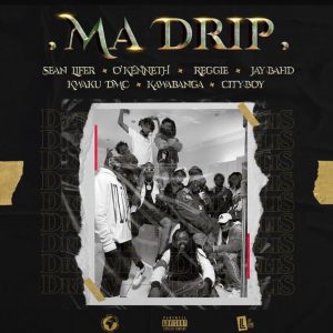 Sean Lifer - Ma Drip ft O'Kenneth, Reggie, Jay Bahd, Kwaku DMC, Kawabanga, Cityboy