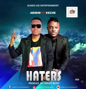 Abibiw – Haters Ft Keche (Prod. by Forqzy Beatz)