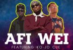 DJ Aroma x Saa Boy No – Afi Wei Ft Ko-Jo Cue