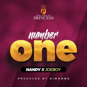 Nandy - Number One Ft JoeBoy (Prod. by Kimambo Beats)