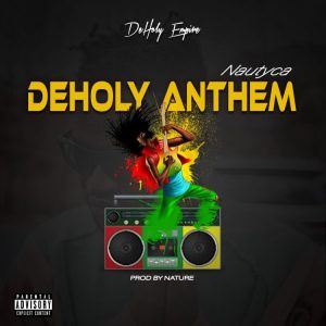 Nautyca – DeHoly Anthem (Prod. by Nature)