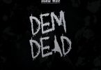 Shatta wale – Dem Dead (Prod. By YGF)