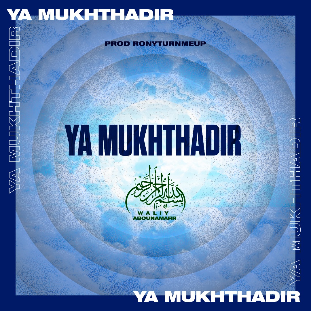 waliy abounamarr – ya mukhthadir