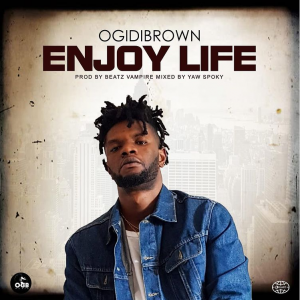 Ogidi Brown - Enjoy Life 