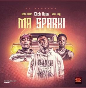 Click Huus - Ma Sparki Ft Kofi Mole x Yaw Tog