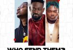 Kobby Kyei - Who Send Them Ft Camidoh x Ko-jo Cue