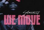 Stonebwoy - We Move (Freestyle)