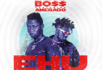 Ehu by Sherry Boss ft Amerado