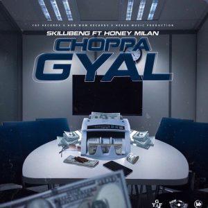 Skillibeng - Chappa Gyal ft Honey Milan