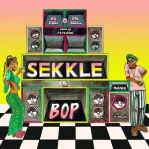 Mr. Eazi – Sekkle & Bop Ft. Popcaan & Dre Skull 