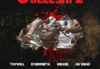 Thywill - Odeeeshi 2 Ft O'Kenneth, Reggie x Jay Bahd