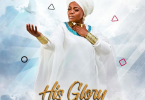 Ohemaa Mercy - His Glory