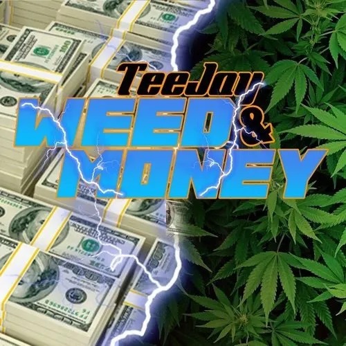 teejay – weed & money