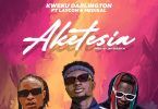 Kweku Darlington - Aketesia ft Laycon & Medikal