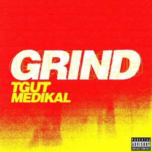 Medikal x TGUT - Grind