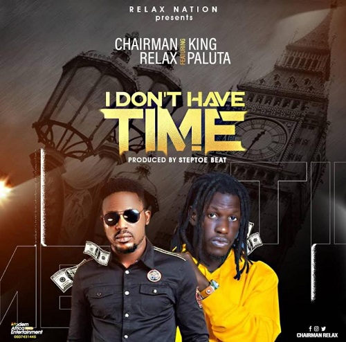 chairman relax i don't have time ft king paluta